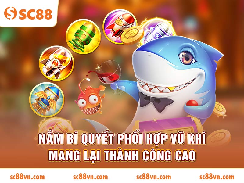 Nắm bí quyết phối hợp vũ khí mang lại thành công cao